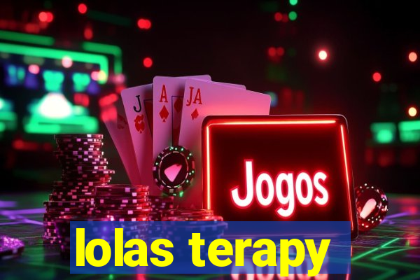 lolas terapy